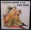 "Extrem Musik" A La Ping Pong - schwarz - LP